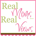 Real Moms... Real Views